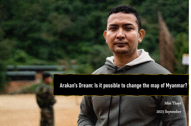 Arakan’s Dream: Is it possible to change the map of Myanmar?